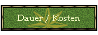 Dauer / Kosten