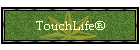 TouchLife®